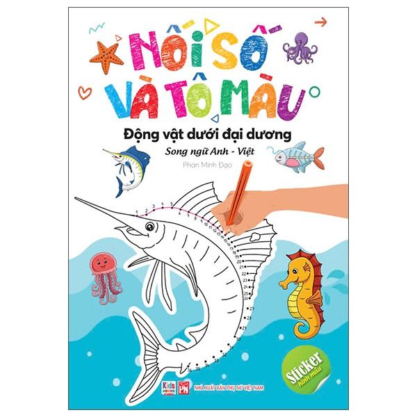 Nối Số Và Tô Màu - Động Vật Dưới Đại Dương - Song Ngữ Anh-Việt (kèm sticker hình mẫu)