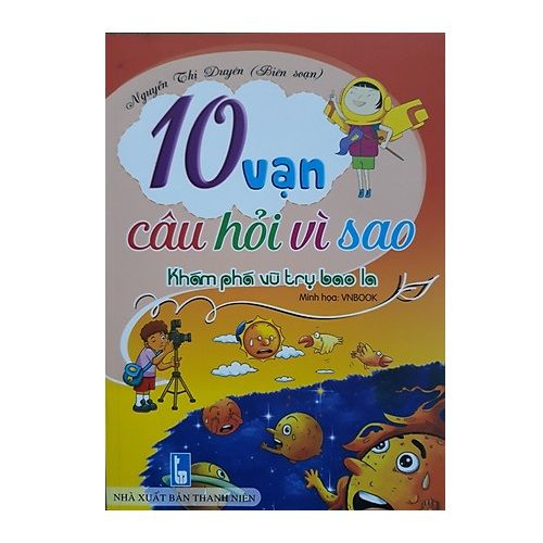 VN - 10 Vạn câu hỏi vì sao - Khám phá vũ trụ bao la - (màu)