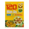 120 Món Ăn Ngon - Lạ - Bổ Dưỡng