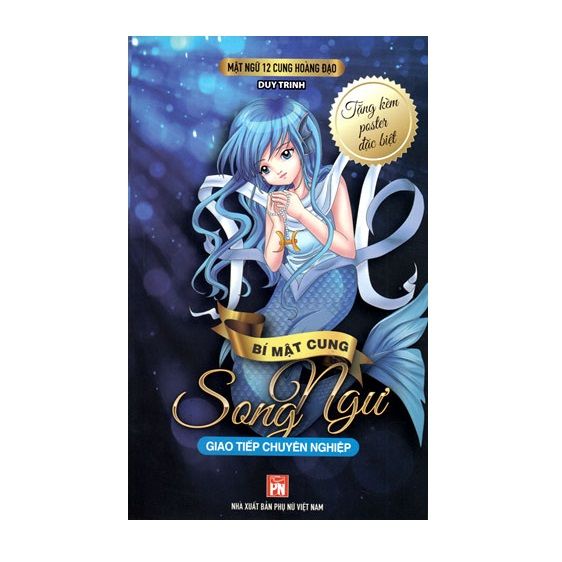 Mật Ngữ 12 Cung Hoàng Đạo - Bí Mật Cung Song Ngư - Giao Tiếp Chuyên Nghiệp