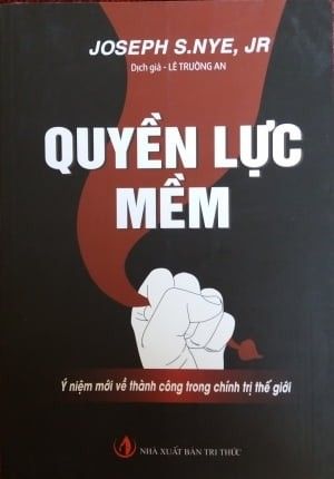 Quyền Lực Mềm - Ý Niệm Mới Về Thành Công Trong Chính Trị Thế Giới