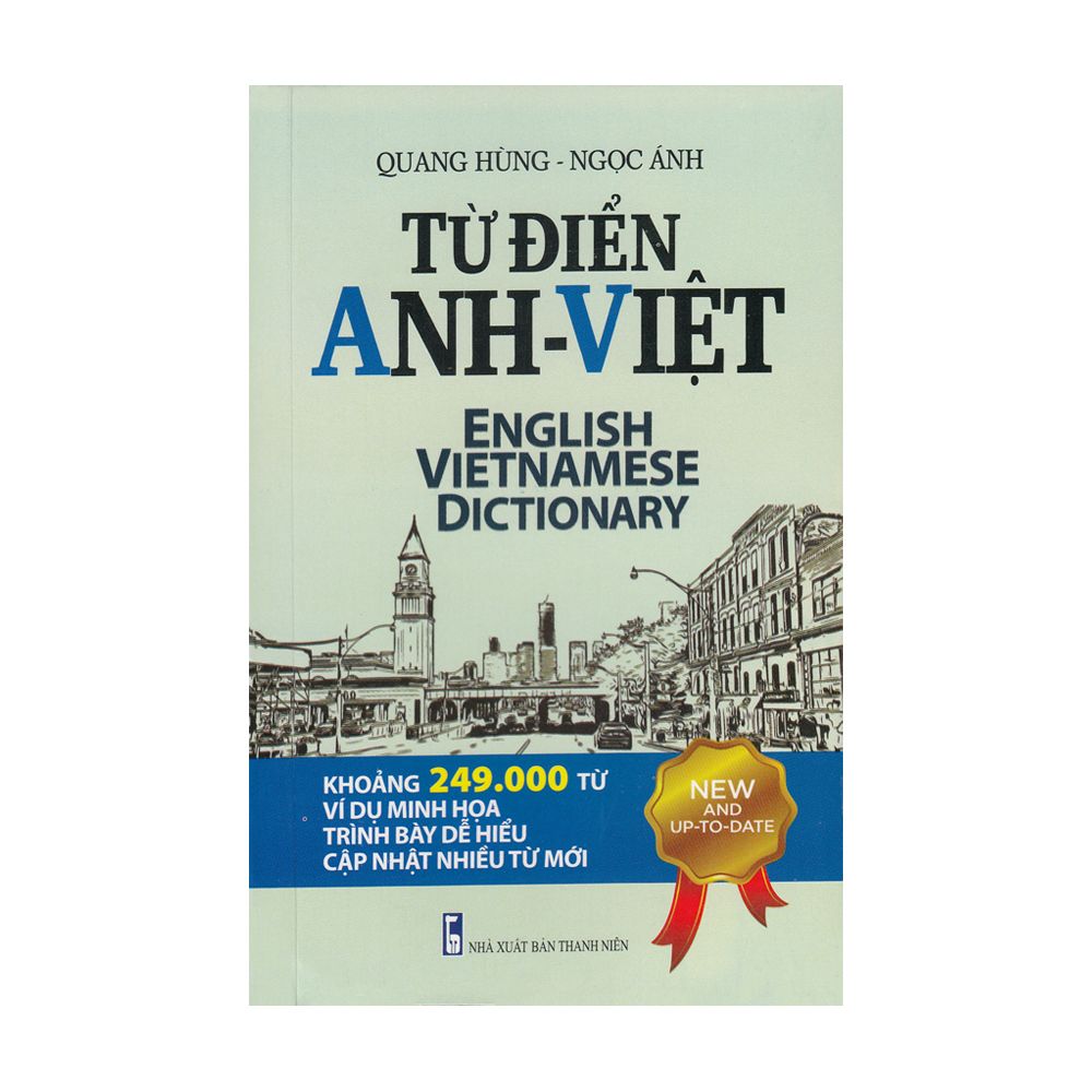 Từ Điển Anh-Việt - English Vietnamese Dictionary (Khoảng 249.000 Từ Ví Dụ Minh Họa, Trình Bày Dễ Hiểu Cập Nhật Nhiều Từ Mới)