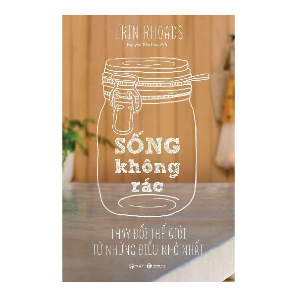 Sống Không Rác - Thay Đổi Thế Giới Từ Những Điều Nhỏ Nhất
