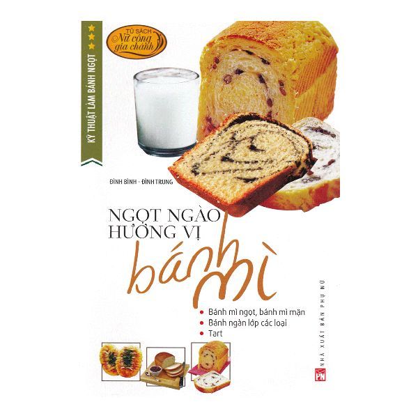Kỹ Thuật Làm Bánh Ngọt - Ngọt Ngào Hương Vị Bánh Mì