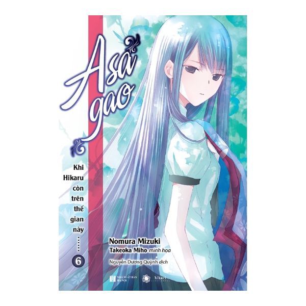 Khi Hikaru Còn Trên Thế Gian Này……Asagao - Tập 6 (tặng kèm 1 bookmark và 1 postcard số lượng có hạn)