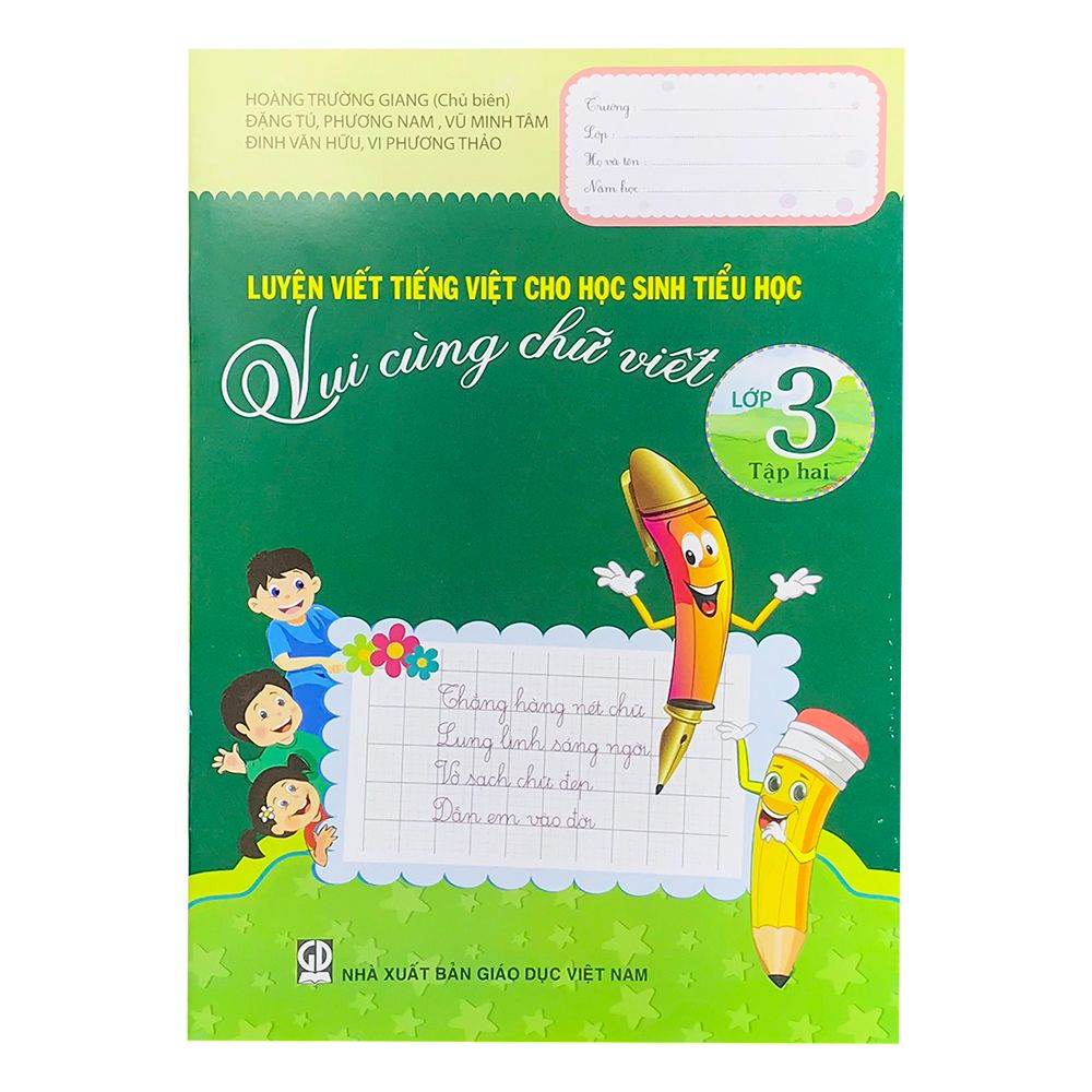 Luyện Viết Tiếng Việt Cho Học Sinh Tiểu Học - Vui Cùng Chữ Viết - Lớp 3 - Tập 2 - Tái Bản 2020