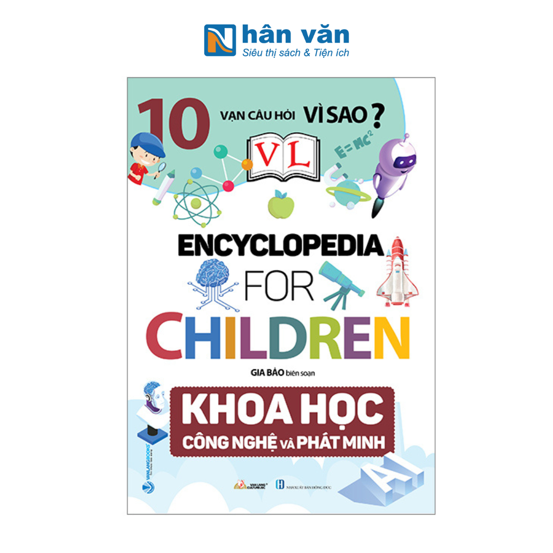 10 Vạn Câu Hỏi Vì Sao? - Khoa Học Công Nghệ Và Phát Minh