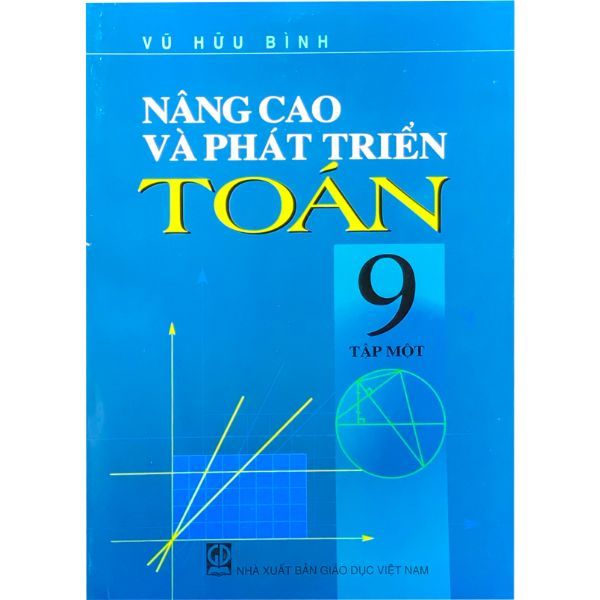 Nâng Cao Và Phát Triển Toán 9 - Tập 1