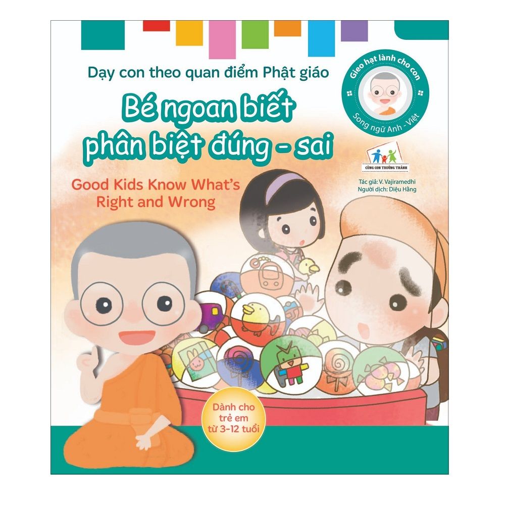 Gieo Hạt Lành Cho Con - Dạy Con Biết Quan Điểm Phật Giáo - Bé Ngoan Nhận Biết Đúng Sai (Song Ngữ Anh Việt)