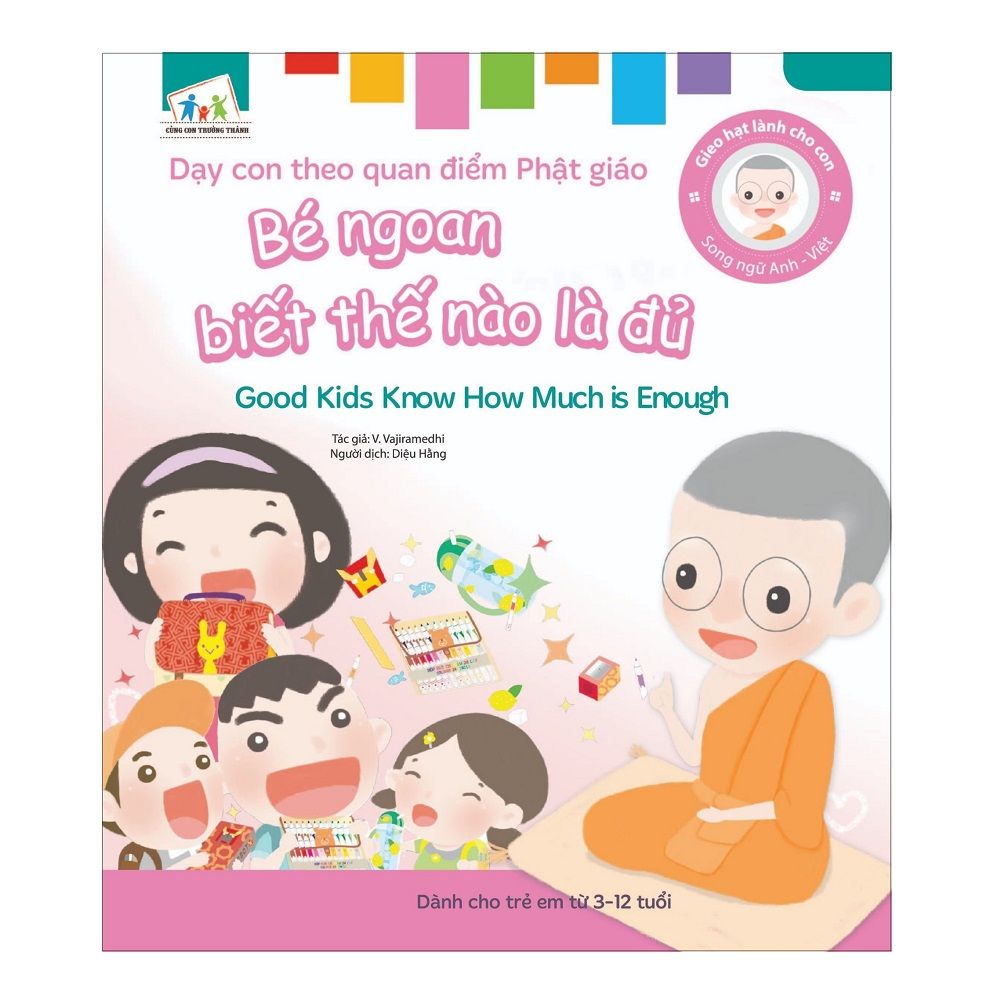 Gieo Hạt Lành Cho Con - Dạy Con Biết Quan Điểm Phật Giáo - Bé Ngoan Biết Thế Nào Là Đủ (Song Ngữ Anh Việt)
