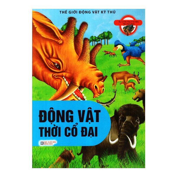 Thế Giới Động Vật Kỳ Thú - Động Vật Thời Cổ Đại