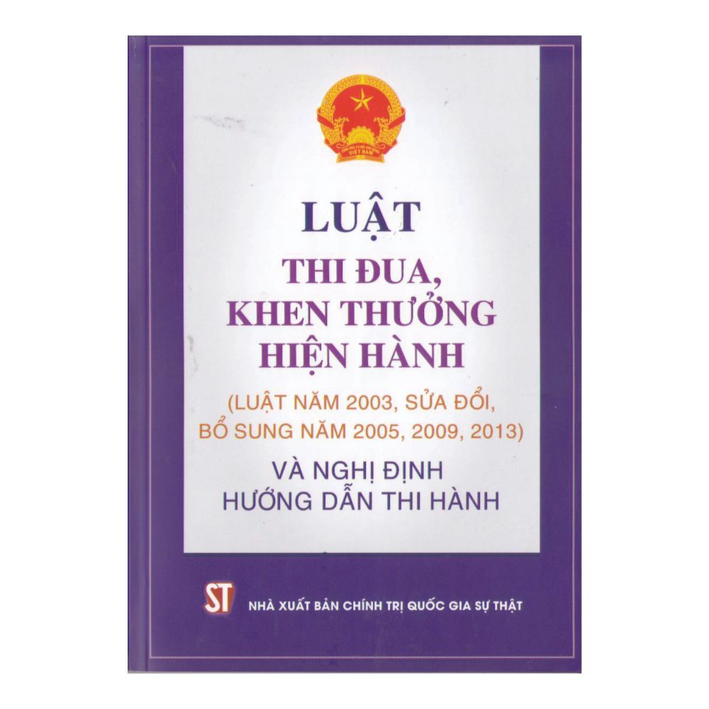 Luật Thi Đua, Khen Thưởng Hiện Hành (Luật Năm 2003, Sửa Đổi, Bổ Sung Năm 2005, 2009, 2013) Và Nghị Định Hướng Dẫn Thi Hành