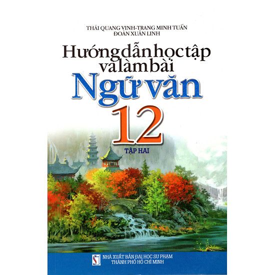 Hướng Dẫn Học Tập Và Làm Bài Ngữ Văn Lớp 12 - Tập 2