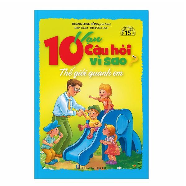 10 Vạn Câu Hỏi Vì Sao - Thế Giới Quanh Em