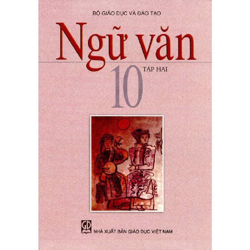 Ngữ Văn - Lớp 10 - Tập 2 - Tái Bản 2021