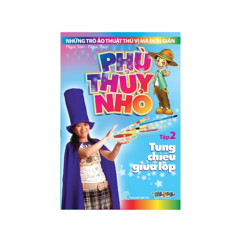 Những Trò Ảo Thuật Thú Vị Mà Đơn Giản - Phù Thủy Nhỏ - Tập 2 Tung Chiêu Giữa Lớp