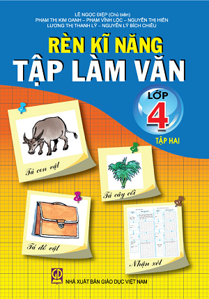 Rèn Kĩ Năng Tập Làm Văn - Lớp 4 (Tập 2)