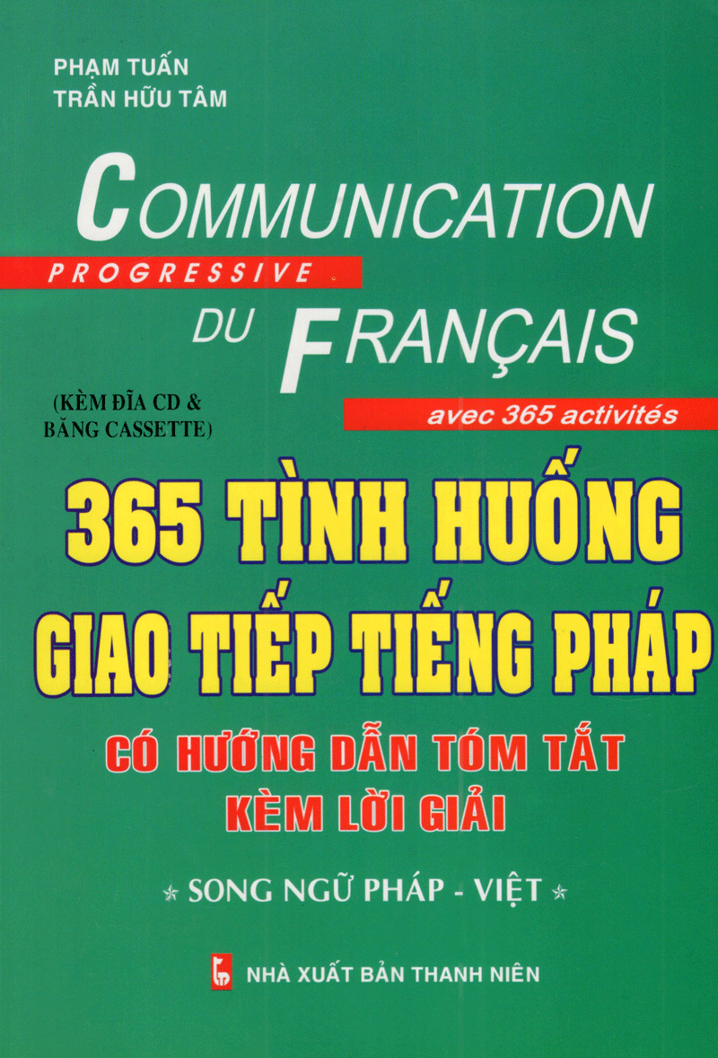 365 Tình Huống Giao Tiếp Tiếng Pháp Có Hướng Dẫn Tóm Tắt Kèm Lời Giải