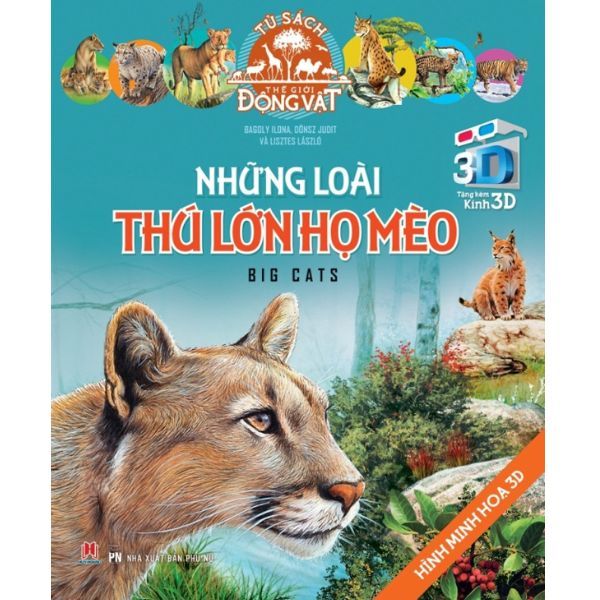 Tủ Sách Thế Giới Động Vật - Những Loài Thú Lớn Họ Mèo (Hình Minh Họa 3D)