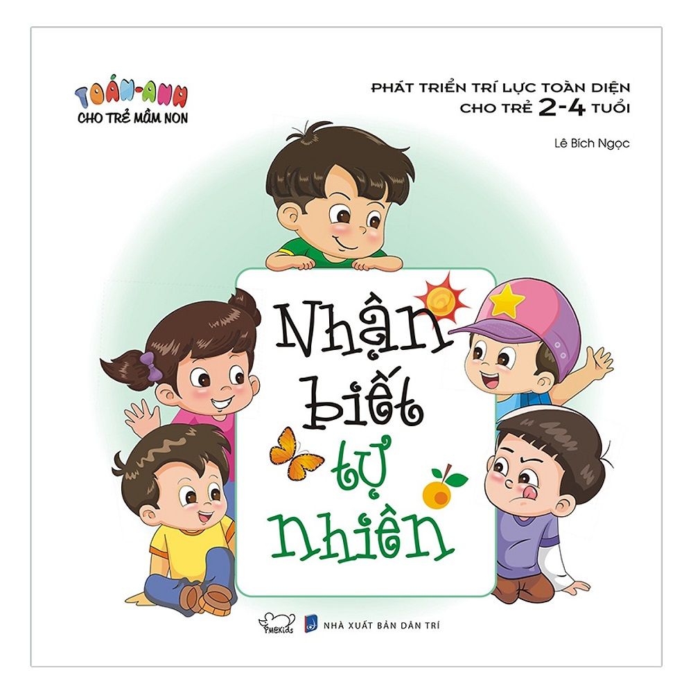 Toán - Anh Cho Trẻ Mầm Non Nhận Biết Tự Nhiên (Phát Triển Trí Lực Toàn Diện Cho Trẻ 2 - 4 Tuổi)