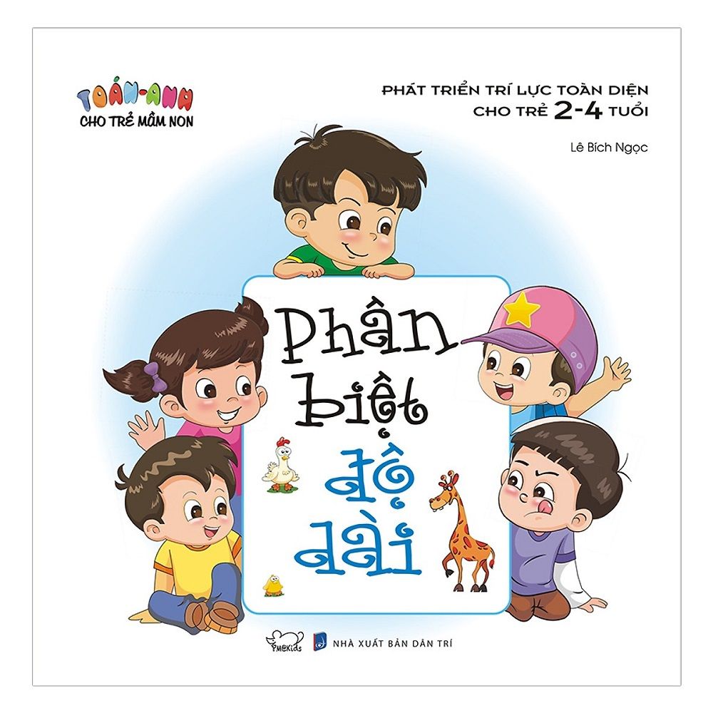 Toán - Anh Cho Trẻ Mầm Non Phân Biệt Độ Dài (Phát Triển Trí Lực Toàn Diện Cho Trẻ 2 - 4 Tuổi)