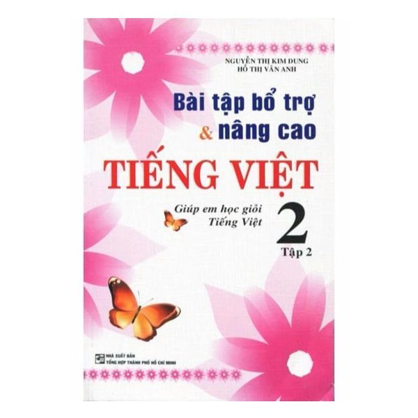 Bài Tập Bổ Trợ Và Nâng Cao Tiếng Việt Lớp 2 (Tập 2) - Giúp Em Học Giỏi Tiếng Việt