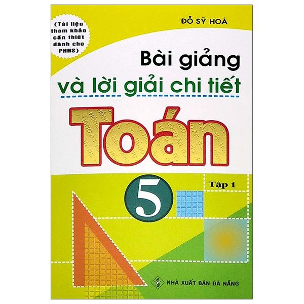  Bài Giảng Và Lời Giải Chi Tiết Toán - Lớp 5 - Tập 1 