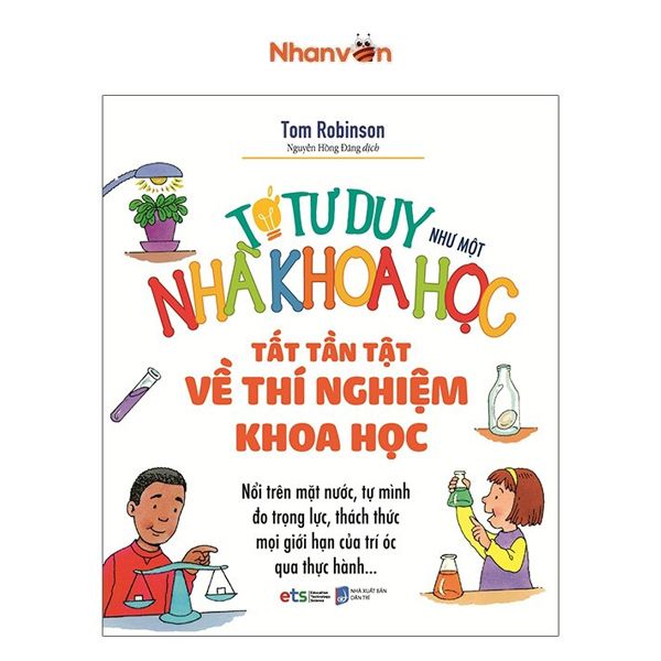 Tớ Tư Duy Như Một Nhà Khoa Học - Tất Tần Tật Về Thí Nghiệm Khoa Học - Tái Bản 2021