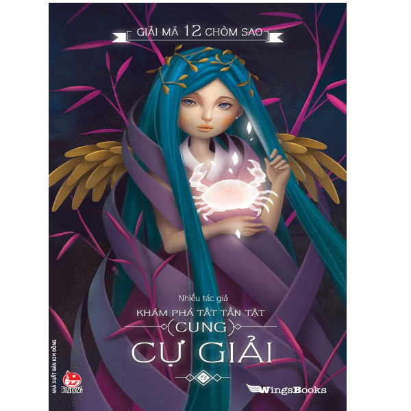 Giải Mã 12 Chòm Sao - Khám Phá Tất Tần Tật Cung Cự Giải (Tái Bản 2019)
