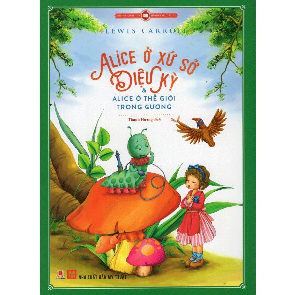 Alice Ở Xứ Sở Diệu Kỳ Và Alice Ở Thế Giới Trong Gương (Huy Hoàng)