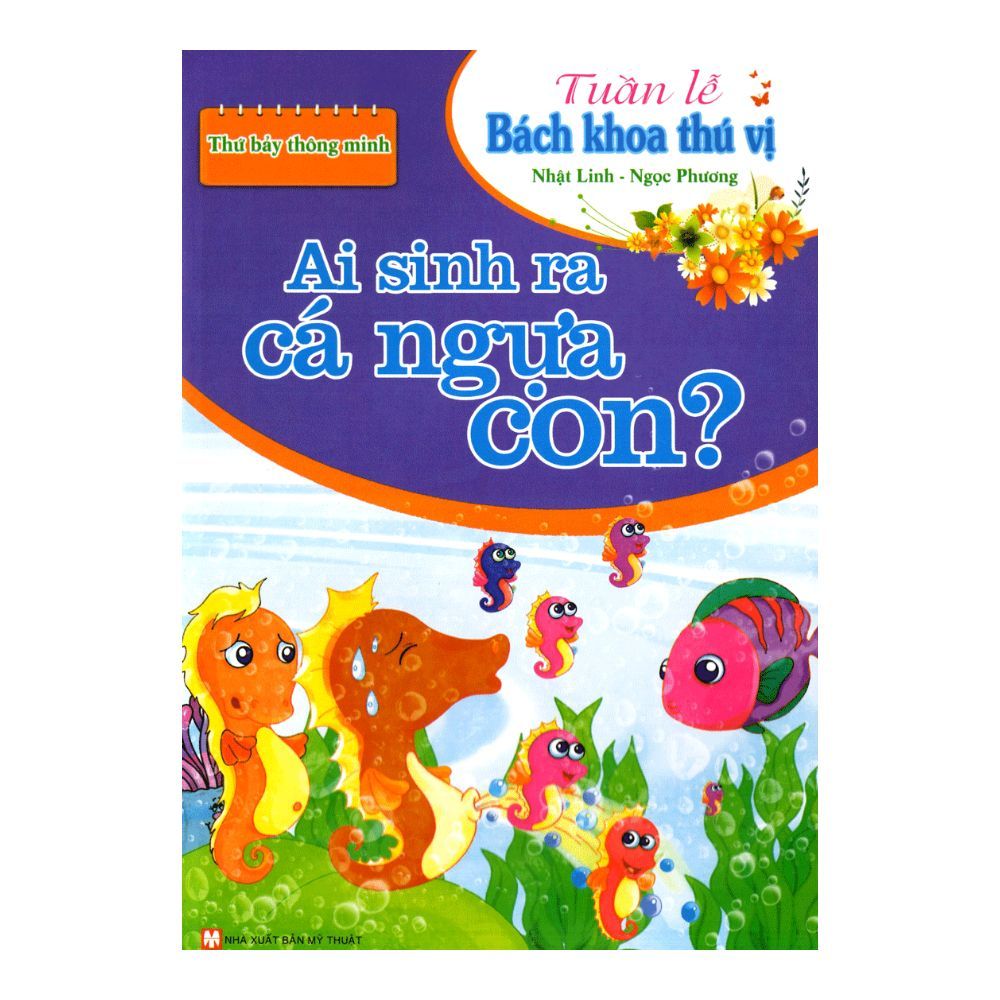 Thứ bảy thông minh-Ai sinh ra cá ngựa con?