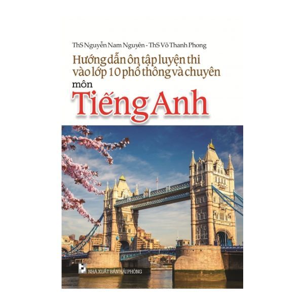 Hướng Dẫn Ôn Tập Luyện Thi Vào Lớp 10 Phổ Thông Và Chuyên Môn Tiếng Anh