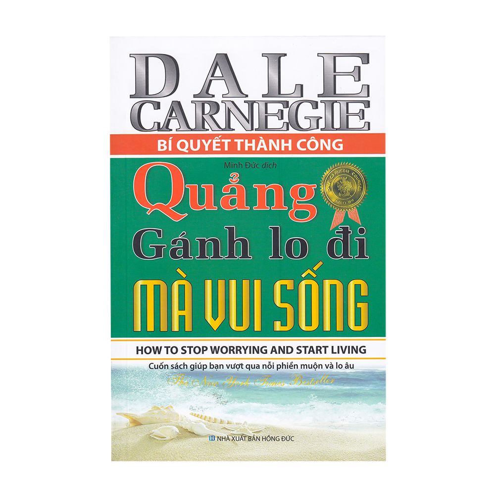 Quẳng Gánh Lo Đi Và Vui Sống - How To Stop Worrying And Start Living