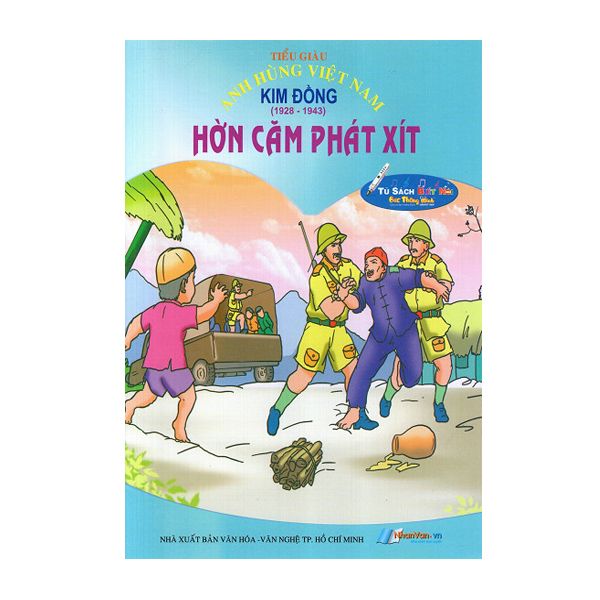 Anh Hùng Việt Nam: Kim Đồng - Hờn Căm Phát Xít - Kèm File Âm Thanh
