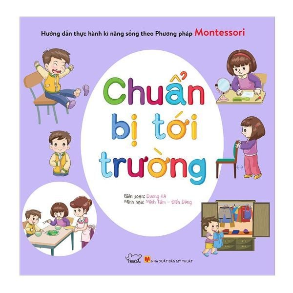 Hướng Dẫn Thực Hành Kĩ Năng Sống Theo Phương Pháp Montessori - Chuẩn Bị Tới Trường