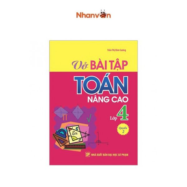 Vở Bài Tập Toán Nâng Cao - Lớp 4 - Quyển 2 - Tái Bản 2019