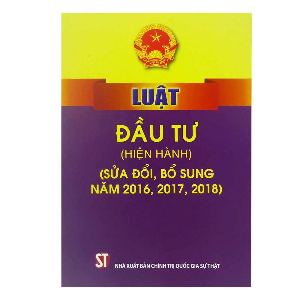 Luật Đầu Tư ( Hiện Hành) - Sửa Đổi Bổ Sung Hiện Hành Năm 2016, 2017,2018