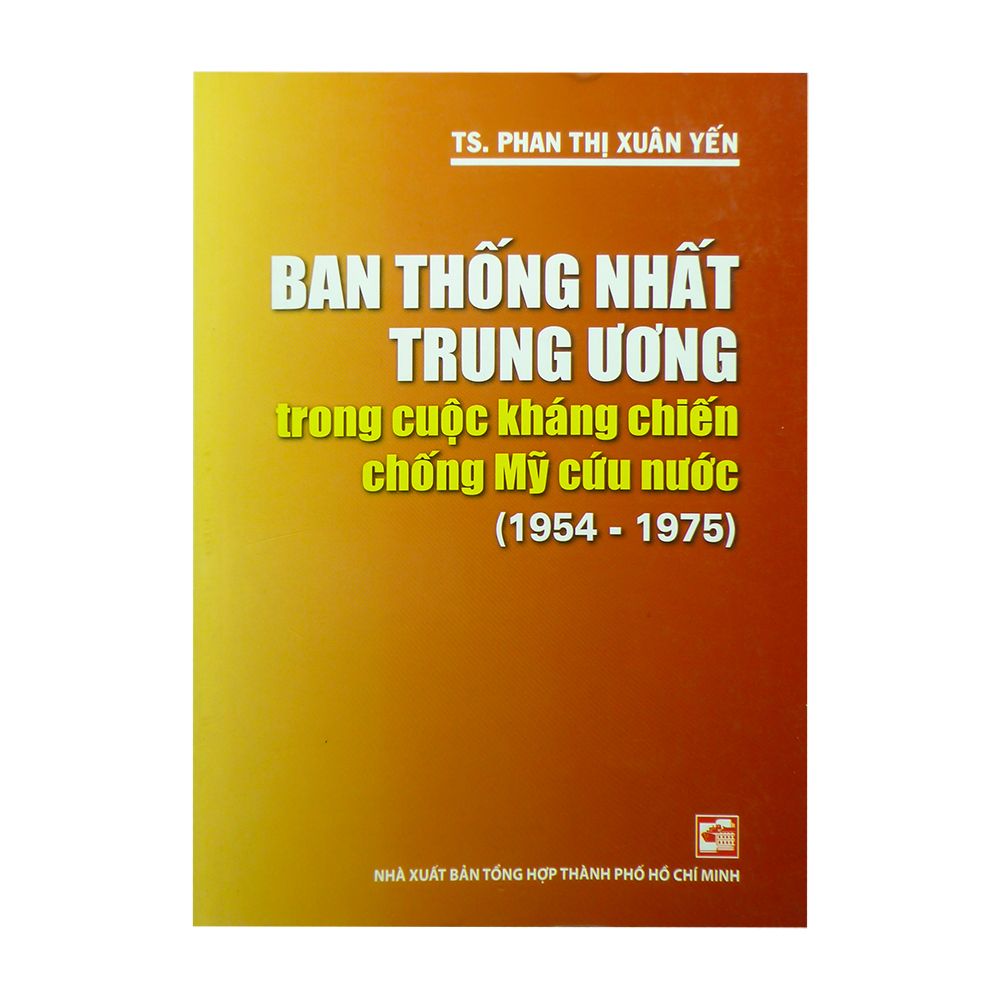 Ban Thống Nhất Trung Ương Trong Cuộc Kháng Chiến Chống Mỹ Cứu Nước ( 1945- 1975)