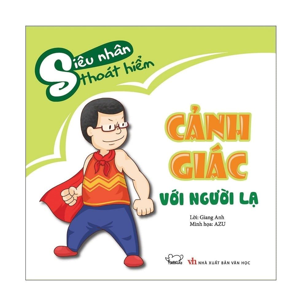 Siêu Nhân Thoát Hiểm - Cảnh Giác Với Người Lạ
