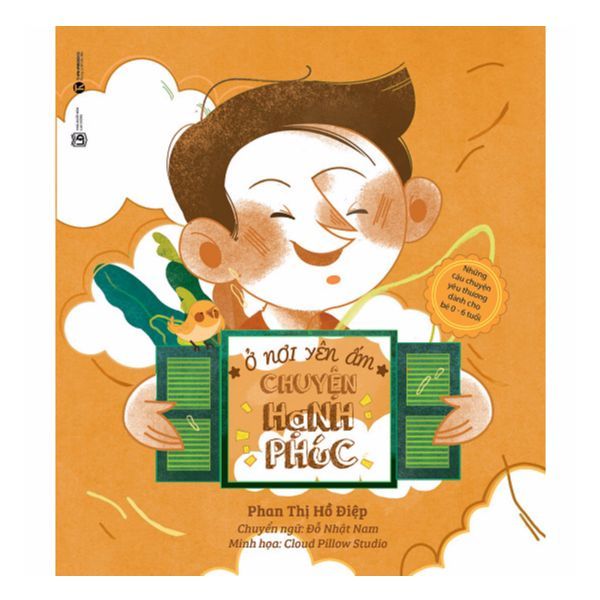 Ở Nơi Yên Ấm - Chuyện Hạnh Phúc - Những Câu Chuyện Yêu Thương Dành Cho Bé 0 - 6 Tuổi