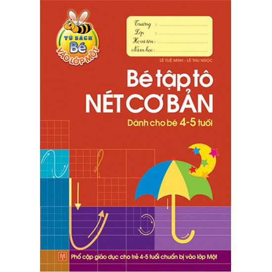 Bé Vào Lớp 1 - Bé Tập Tô - Nét Cơ Bản (4 - 5 T) B8 (N)