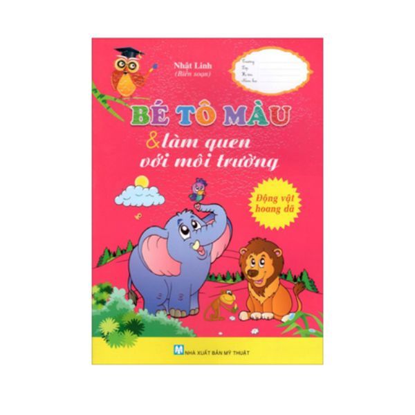Bé Tô Màu Và Làm Quen Với Môi Trường - Động Vật Hoang Dã (Tái Bản)