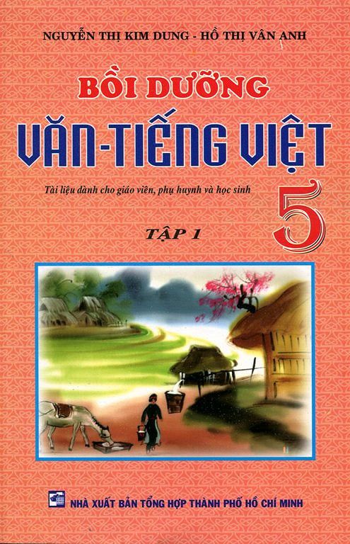 Bồi Dưỡng Văn - Tiếng Việt Lớp 5 (Tập 1)