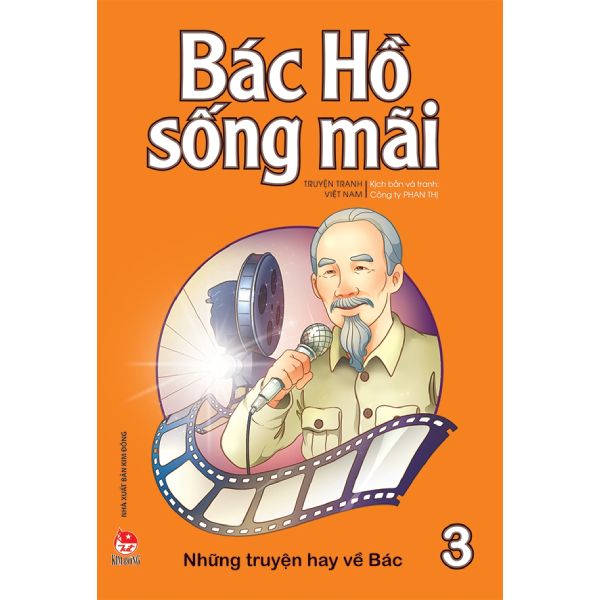 Bác Hồ Sống Mãi - Những Mẫu Chuyện Hay Về Bác - Tập 3