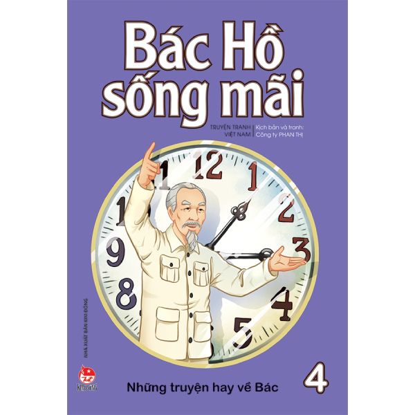 Bác Hồ Sống Mãi - Những Mẫu Chuyện Hay Về Bác - Tập 4