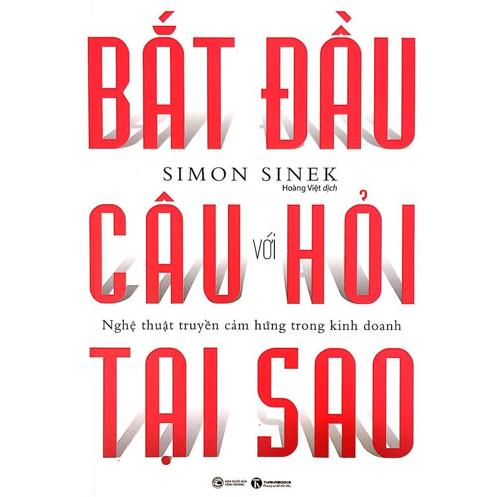 Bắt Đầu Với Câu Hỏi Tại Sao (Tái Bản)