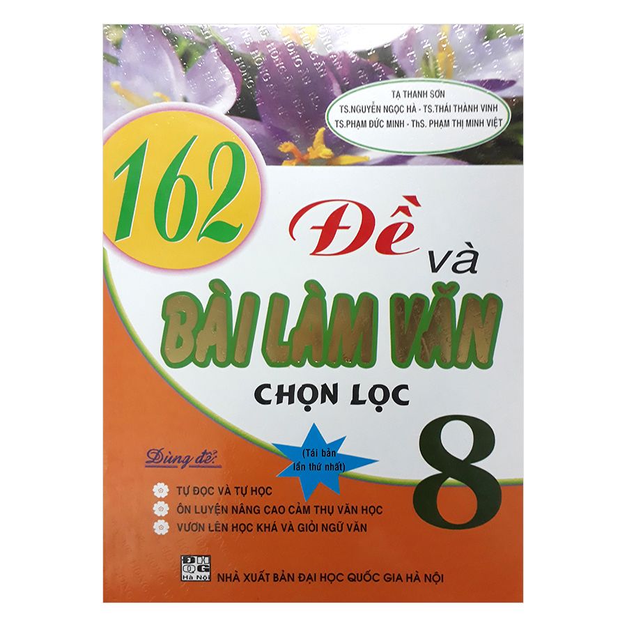 162 Đề Và Bài Làm Văn Chọn Lọc - Lớp 8 (Đại Học Quốc Gia Hà Nội) (Tái Bản 2017)