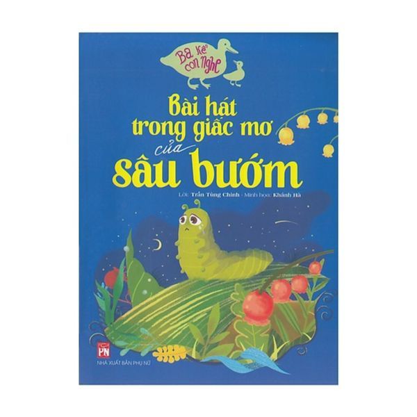 Ba Kể Con Nghe - Bài Hát Trong Giấc Mơ Của Sâu Bướm