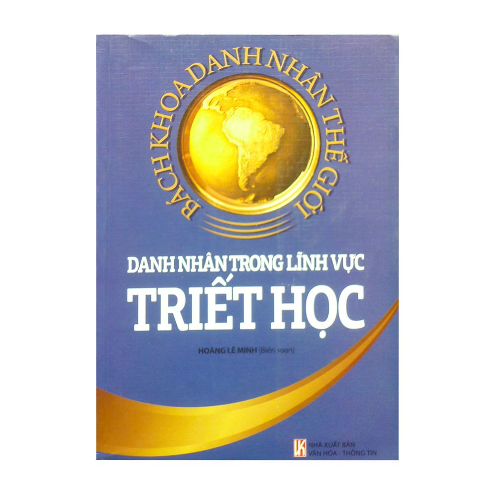 Bách Khoa Danh Nhân Thế Giới - Danh Nhân Trong Lĩnh Vực Triết Học