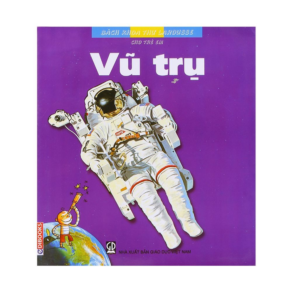 Bách Khoa Thư Larousse Cho Trẻ Em - Vũ Trụ